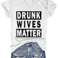 Drunk Wives Matter Women's V-Neck Shirt